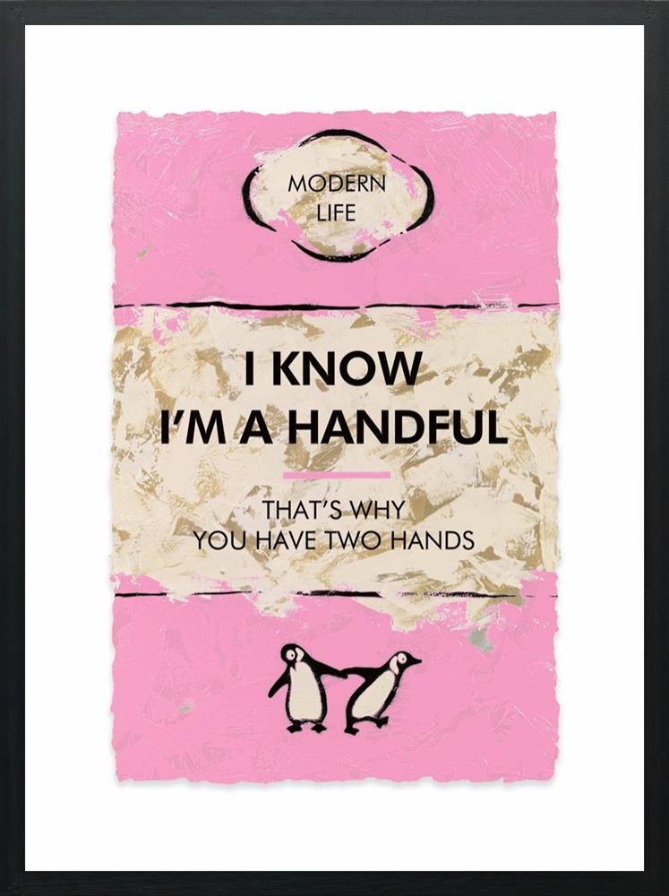Hue Folk - 'I Know I'm A Handful...' - Studio Limited Edition
