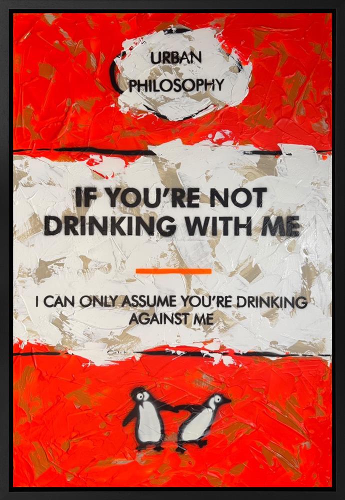 Hue Folk - 'If You're Not Drinking With Me' - Framed Original Artwork